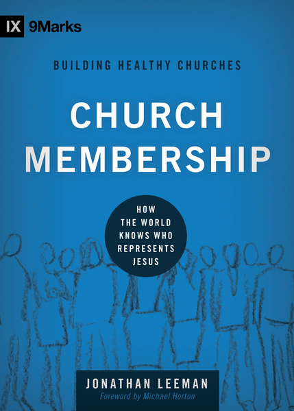 Church Membership: How the World Knows Who Represents Jesus