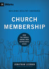 Church Membership: How the World Knows Who Represents Jesus