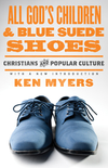 All God's Children and Blue Suede Shoes (With a New Introduction / Redesign): Christians and Popular Culture