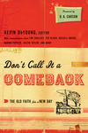 Don't Call It a Comeback (Foreword by D. A. Carson): The Old Faith for a New Day