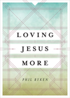 Loving Jesus More