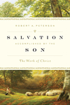 Salvation Accomplished by the Son: The Work of Christ