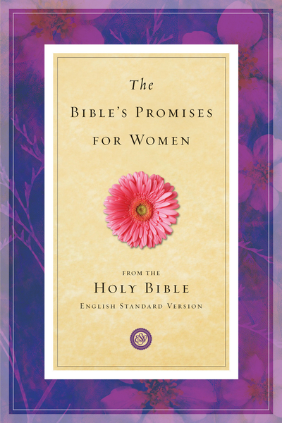 The Bible's Promises for Women (From the Holy Bible, English Standard Version)