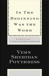 In the Beginning Was the Word: Language: Language--A God-Centered Approach