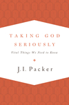 Taking God Seriously: Vital Things We Need to Know