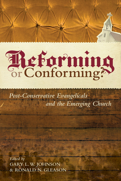 Reforming or Conforming? (Foreword by David F. Wells) 