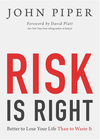 Risk Is Right: Better to Lose Your Life Than to Waste It