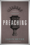 Preaching: A Biblical Theology