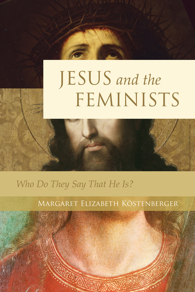Jesus and the Feminists?: Who Do They Say That He Is?