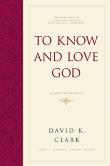 Foundations of Evangelical Theology: To Know and Love God - FET