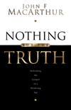 Nothing But the Truth: Upholding the Gospel in a Doubting Age