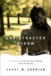 Undistracted Widow: Living for God after Losing Your Husband
