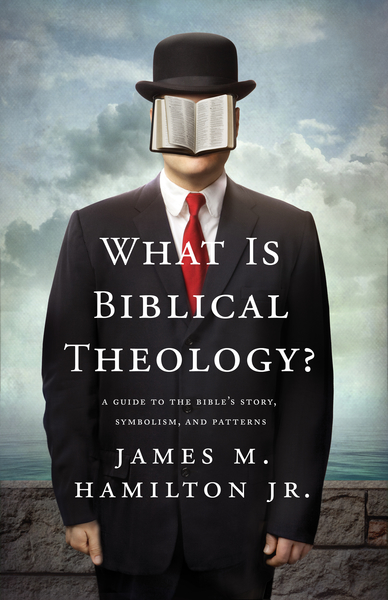 What Is Biblical Theology?: A Guide to the Bible's Story, Symbolism, and Patterns