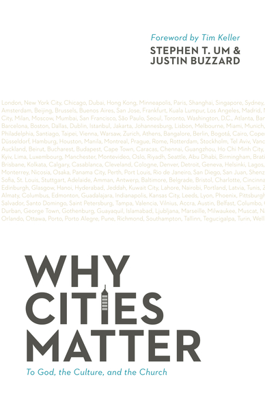 Why Cities Matter: To God, the Culture, and the Church