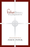 Velvet Steel: The Joy of Being Married to You: Selections from the Poems of John Piper