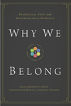 Why We Belong: Evangelical Unity and Denominational Diversity