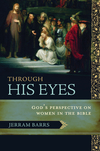 Through His Eyes: God's Perspective on Women in the Bible