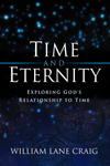 Time and Eternity: Exploring God's Relationship to Time