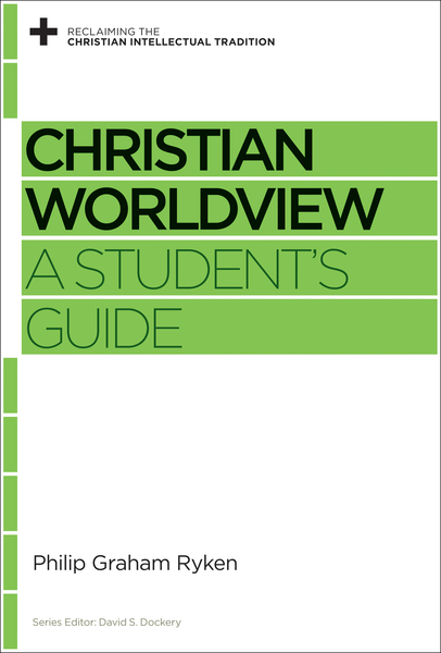 Christian Worldview: A Student's Guide