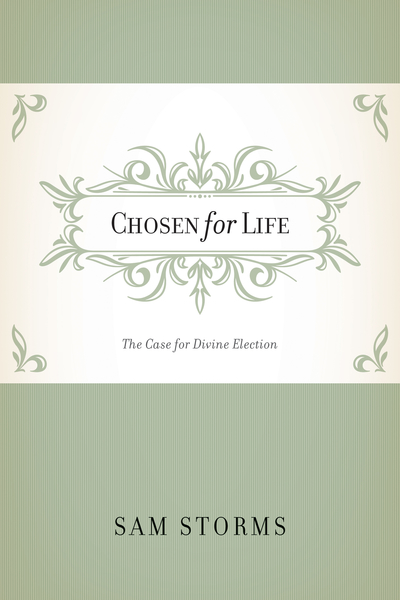 Chosen for Life: The Case for Divine Election