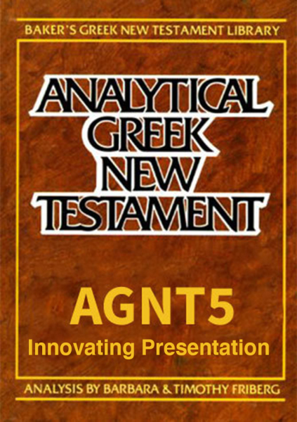 Analytical Greek New Testament, 5th Edition (Innovating Presentation), with Morphology, Lexicon, and UBS-5 with Critical Apparatus