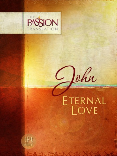 John: Eternal Love - The Passion Translation