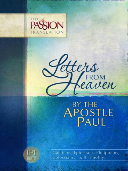 Letters from Heaven: By the Apostle Paul - The Passion Translation