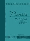 Proverbs: Wisdom from Above (Devotional Footnotes from The Passion Translation)