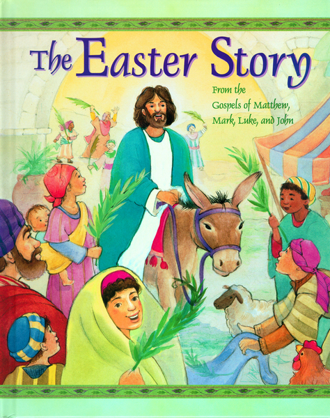 Easter Story: From the Gospels of Matthew, Mark, Luke and John - Olive Tree Bible Software