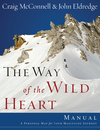 Way of the Wild Heart Manual: A Personal Map for Your Masculine Journey