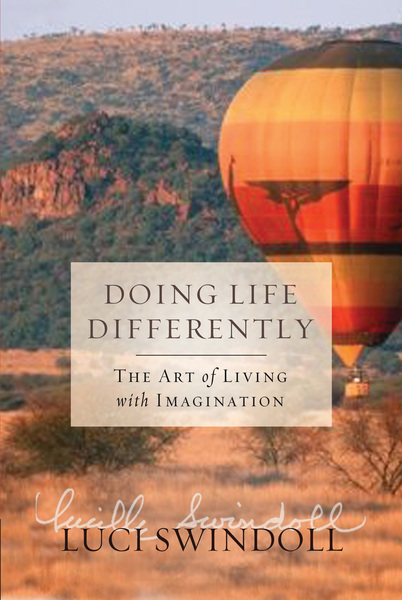 Doing Life Differently: The Art of Living with Imagination