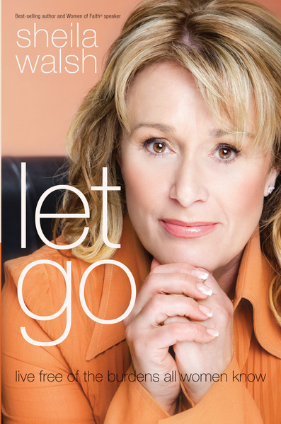 Let Go: Live Free of the Burdens All Women Know