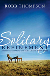 Solitary Refinement: Finding and Making the Most of Time by Yourself