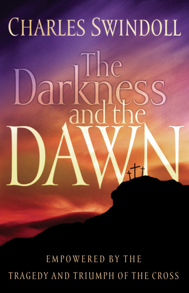 Darkness and the Dawn: Empowered by the Tragedy and Triumph of the Cross