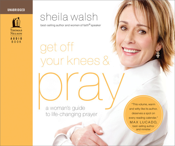 Get Off Your Knees and Pray: A Woman's Guide to Life-Changing Prayer