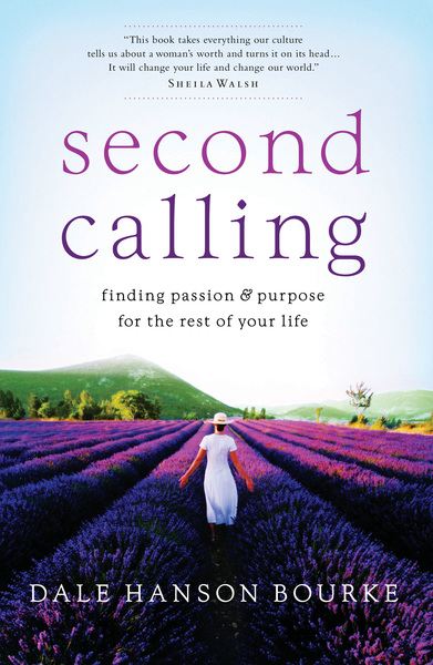 Second Calling: Finding Passion and   Purpose for the Rest of Your Life