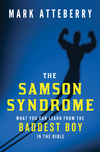 Samson Syndrome: What You Can Learn from the Baddest Boy in the Bible