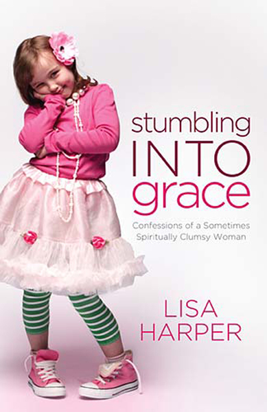 Stumbling Into Grace: Confessions of a Sometimes Spiritually Clumsy Woman