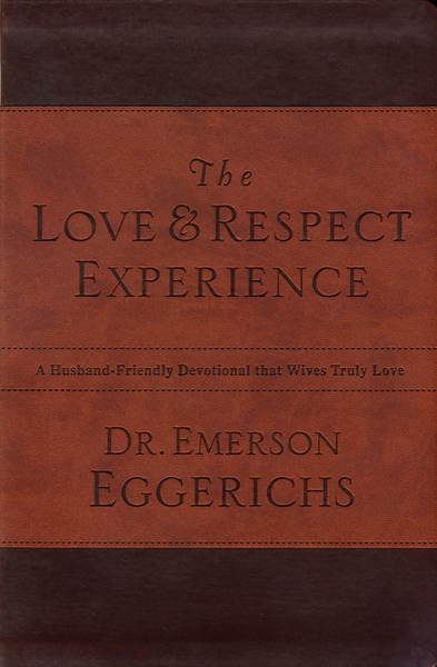 Love and   Respect Experience: A Husband-Friendly Devotional that Wives Truly Love