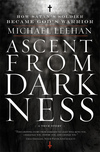 Ascent from Darkness: How Satan's Soldier Became God's Warrior