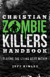 Christian Zombie Killers Handbook: Slaying the Living Dead Within