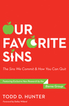 Our Favorite Sins: The Sins We Commit and How You Can Quit