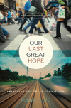 Our Last Great Hope: Awakening the Great Commission