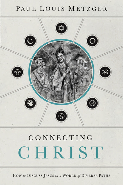 Connecting Christ: How to Discuss Jesus in a World of Diverse Paths