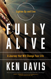 Fully Alive: Lighten Up and Live - A Journey that Will Change Your LIfe