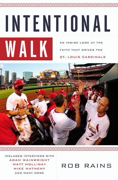 Intentional Walk: An Inside Look at the Faith That Drives the St. Louis Cardinals