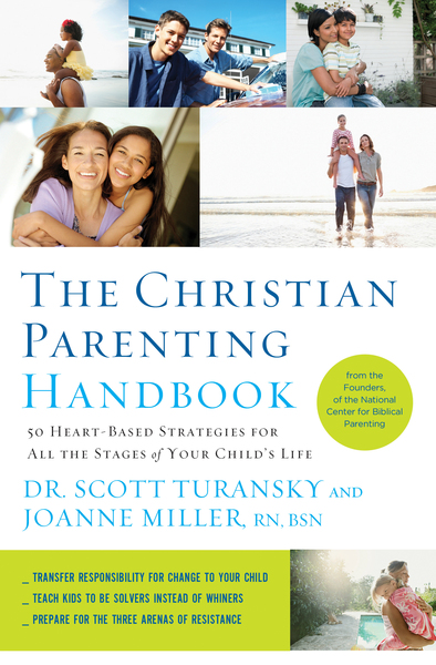 Christian Parenting Handbook: 50 Heart-Based Strategies for All the Stages of Your Child's Life