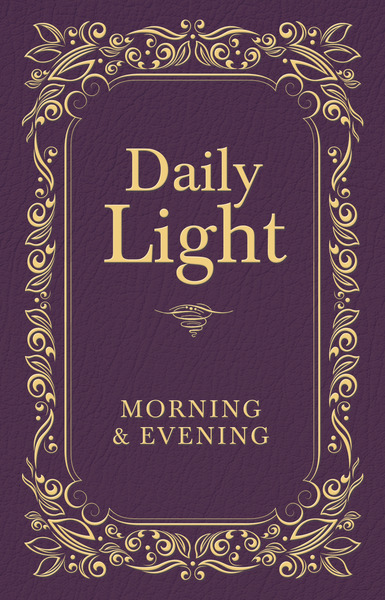 Daily Light: Morning and Evening Devotional