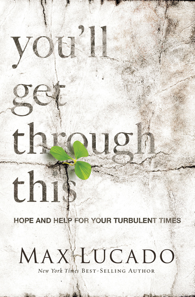 You'll Get Through This: Hope and Help for Your Turbulent Times