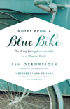 Notes from a Blue Bike: The Art of Living Intentionally in a Chaotic World